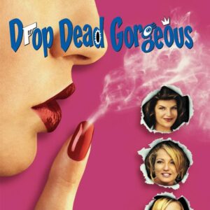 Poster for the movie "Drop Dead Gorgeous"